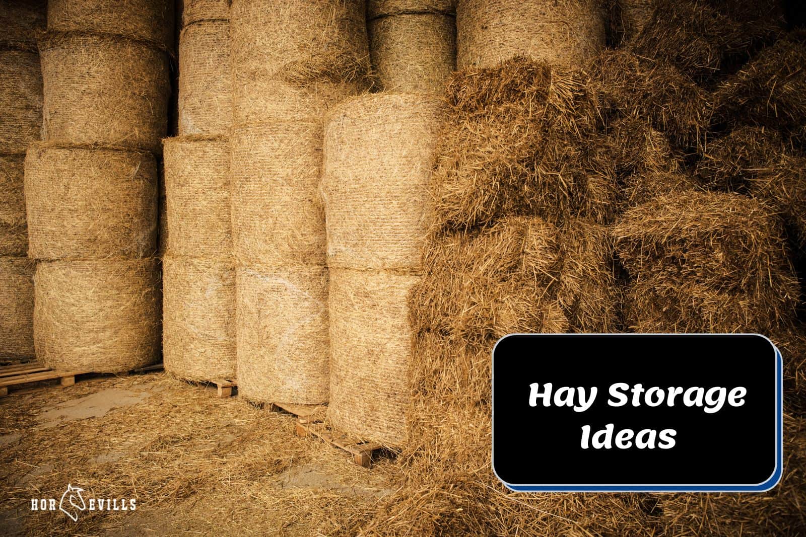 hay piled up in a storage room (hay storage ideas)